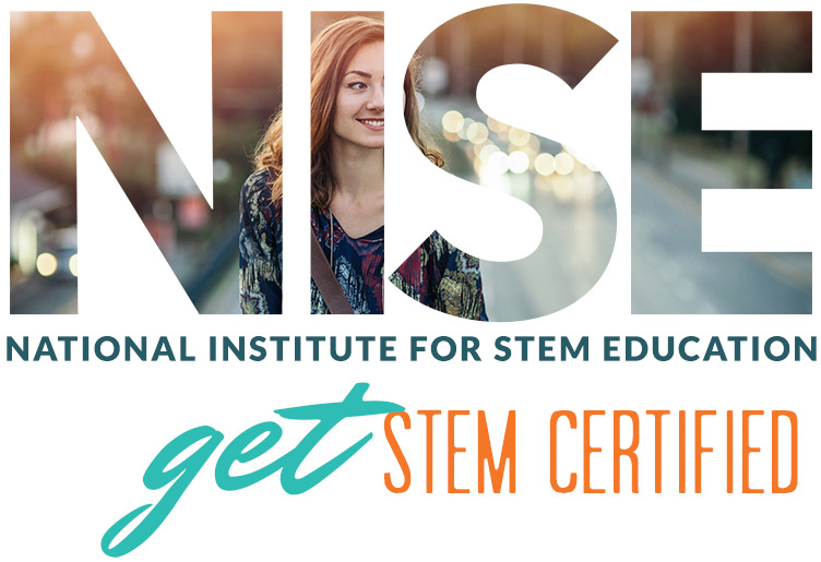 NISE - National Institute for STEM Education. Get STEM Certified.